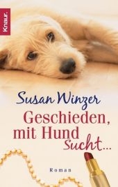 Geschieden, mit Hund sucht... - Susan Winzer
