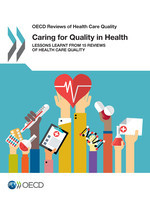 OECD Reviews of Health Care Quality Caring for Quality in Health Lessons Learnt from 15 Reviews of Health Care Quality -  Oecd