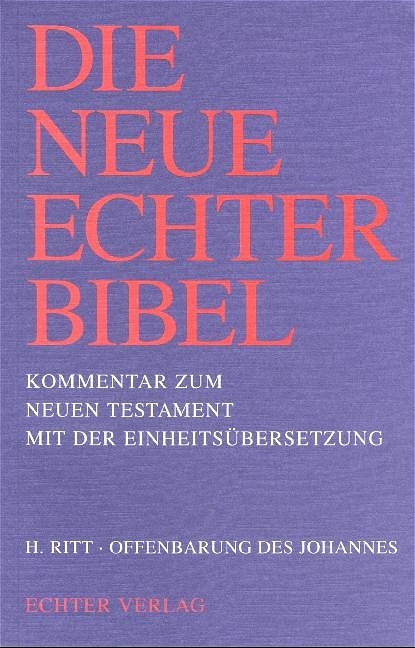 Die Neue Echter-Bibel. Kommentar / Kommentar zum Neuen Testament mit Einheitsübersetzung. Gesamtausgabe / Offenbarung des Johannes - Hubert Ritt