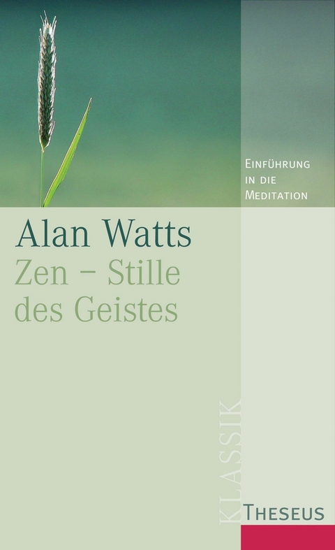 Zen - Stille des Geistes -  Alan Watts