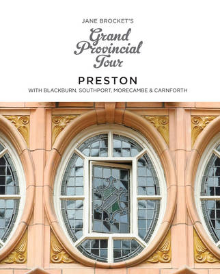 Jane Brocket's Grand Provincial Tour: Preston - Jane Brocket
