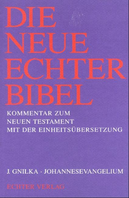 Die Neue Echter-Bibel. Kommentar / Johannesevangelium - Joachim Gnilka