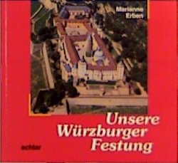 Unsere Würzburger Festung - Marianne Erben