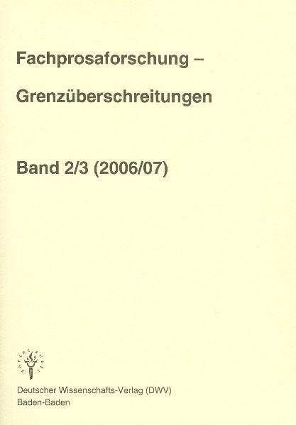 Fachprosaforschung - Grenzüberschreitungen, Bd. 2/3 (2006/2007) - 
