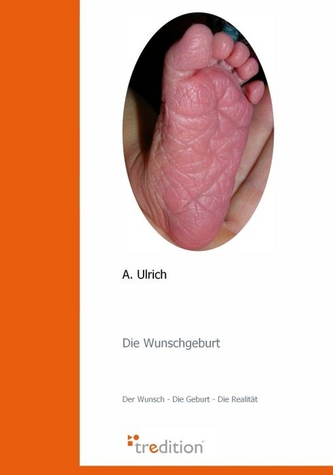 Die Wunschgeburt - A. Ulrich