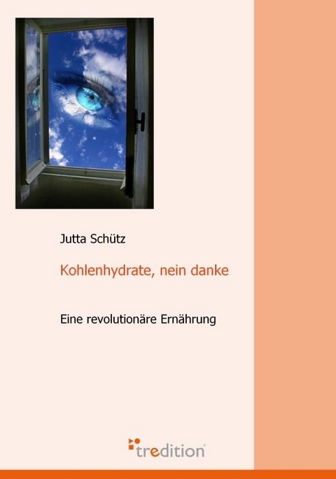 Kohlenhydrate, nein danke - Jutta Schütz