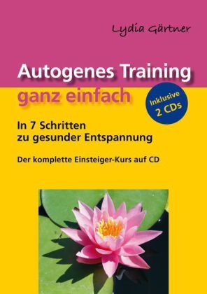 Autogenes Training ganz einfach - Lydia Gärtner