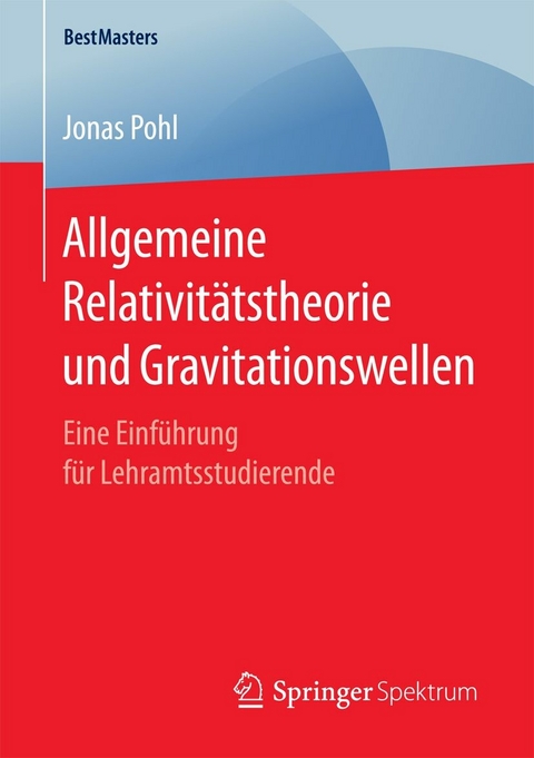 Allgemeine Relativitätstheorie und Gravitationswellen - Jonas Pohl