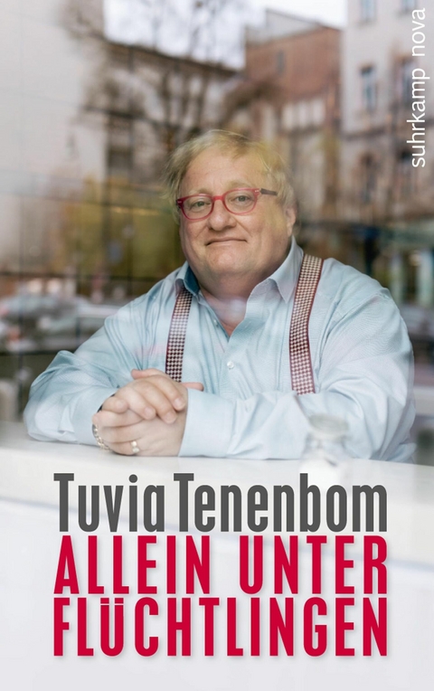 Allein unter Flüchtlingen -  Tuvia Tenenbom