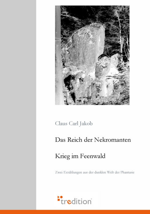 Das Reich der Nekromanten /Krieg im Feenwald - Claus C Jakob