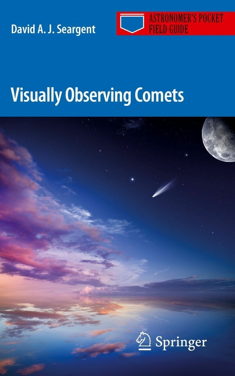 Visually Observing Comets -  David A. J. Seargent