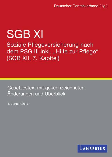 SGB XI - Soziale Pflegeversicherung mit eingearbeitetem PSG III inkl. "Hilfe zur Pflege" (SGB XII, 7. Kapitel)