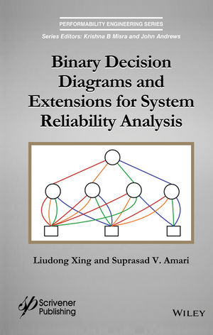 Binary Decision Diagrams and Extensions for System Reliability Analysis - Liudong Xing, Suprasad V. Amari