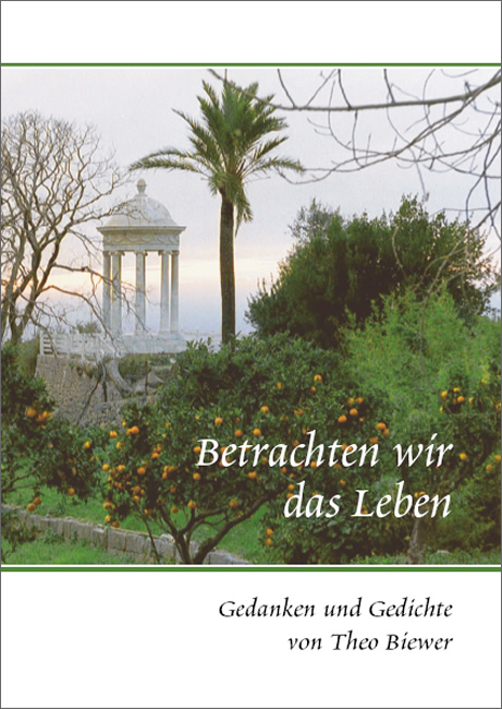 Betrachten wir das Leben - Theo Biewer