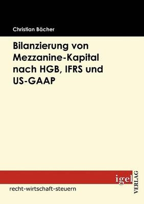 Bilanzierung von Mezzanine-Kapital nach HGB, IFRS und US-GAAP - Christian Bächer