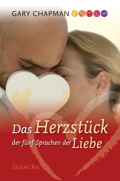 Das Herzstück der 5 Sprachen der Liebe - Gary Chapman