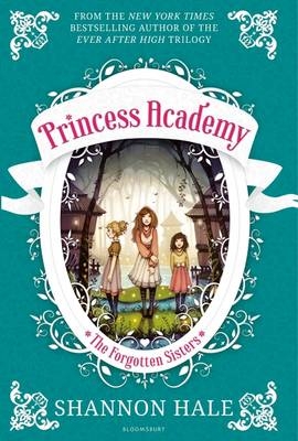 Princess Academy: The Forgotten Sisters - Shannon Hale