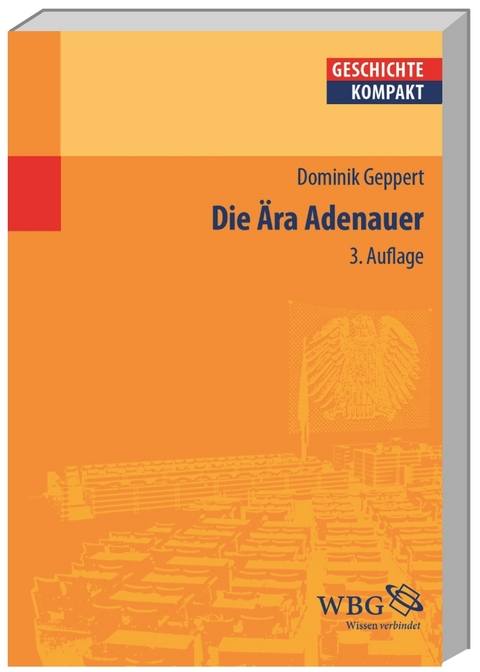 Die Ära Adenauer - Dominik Geppert