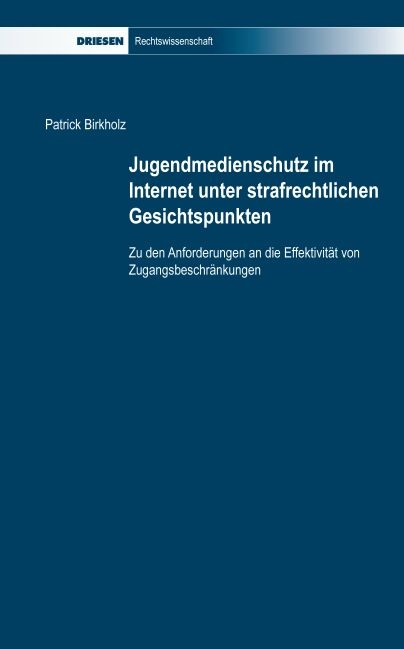 Jugendmedienschutz im Internet unter strafrechtlichen Gesichtspunkten - Patrick Birkholz