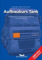 Aufbaukurs Tank - Trainingsbuch für Gefahrgutfahrzeugführer nach ADR/GGVSEB - Gerd Kölb, Martin Strothmann