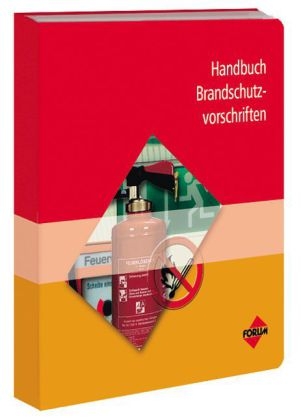 Handbuch Brandschutzvorschriften - Michael K. Biehl, Enrico Götsch, Ron H.J.L. de Haan, Helmut Haselmair, Rolf Krannich, Michael Ringwald, Sven Winter, Stefan Landsperger, Karsten Laudien, Hans-Jürgen Straub