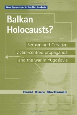 Balkan Holocausts? - David Bruce Macdonald