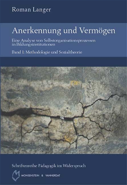 Anerkennung und Vermögen - Eine Analyse von Selbstorganisationsprozessen in Bildungsinstitutionen - Roman Langer