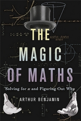 The Magic of Maths (INTL PB ED) - Arthur Benjamin