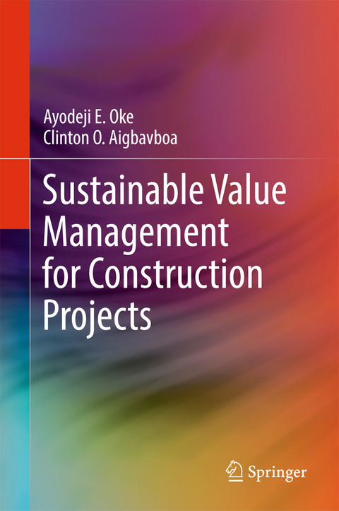 Sustainable Value Management for Construction Projects - Ayodeji E. Oke, Clinton O. Aigbavboa