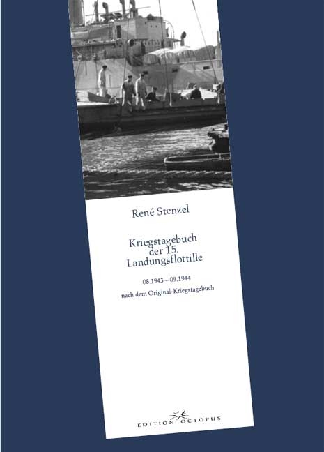 Kriegstagebuch der 15. Landungsflotille 08.1943 - 09.1944 - René Stenzel