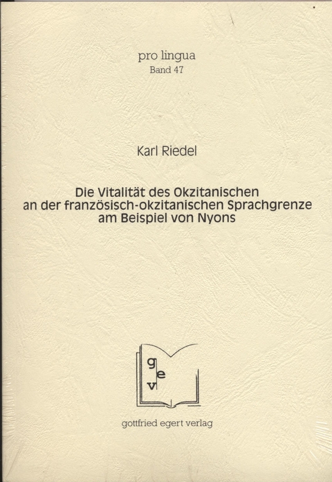 Die Vitalität des Okzitanischen an der französisch-okzitanischen Sprachgrenze am Beispiel von Nyons - Karl Riedel