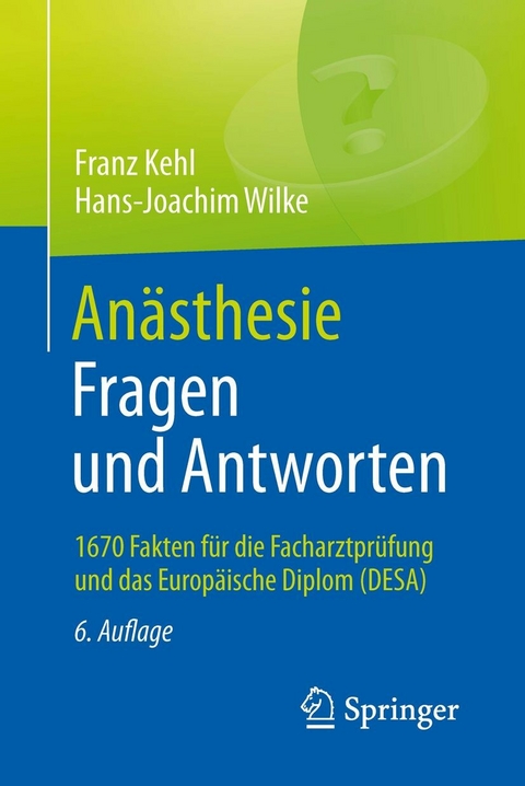 Anästhesie. Fragen und Antworten - Franz Kehl, Hans-Joachim Wilke