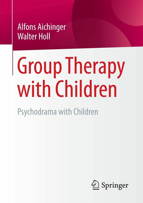 Group Therapy with Children -  Alfons Aichinger,  Walter Holl