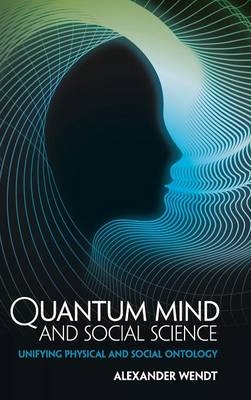 Quantum Mind and Social Science - Alexander Wendt