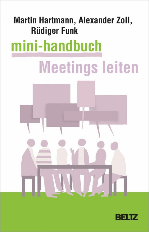 Mini-Handbuch Meetings leiten -  Martin Hartmann,  Alexander Zoll,  Rüdiger Funk