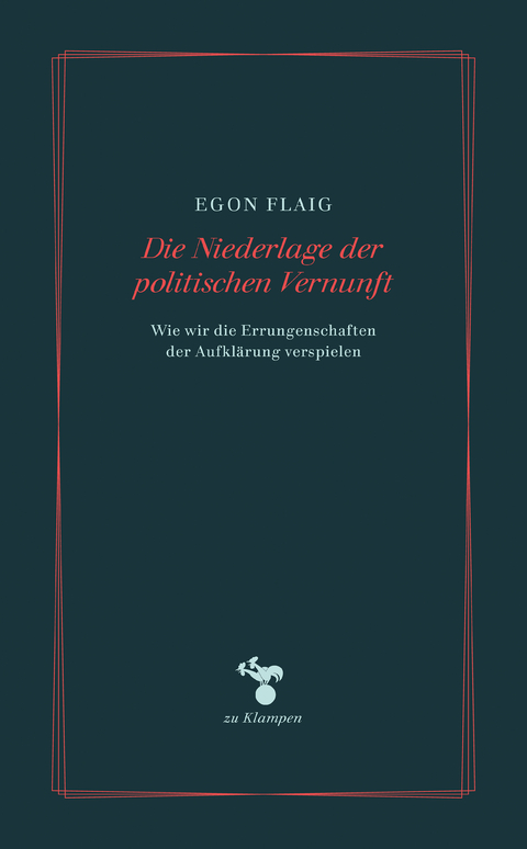 Die Niederlage der politischen Vernunft - Egon Flaig