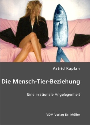 Die Mensch-Tier-Beziehung - Astrid Kaplan