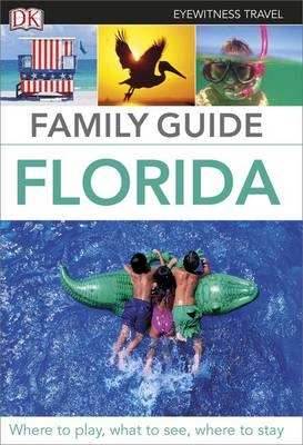 DK Eyewitness Family Guide Florida -  DK Eyewitness