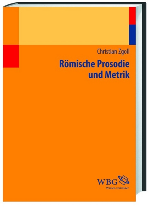 Römische Prosodie und Metrik - Christian Zgoll