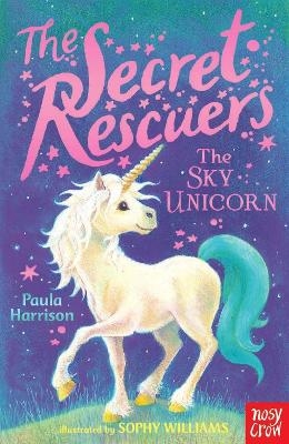 The Secret Rescuers: The Sky Unicorn - Paula Harrison