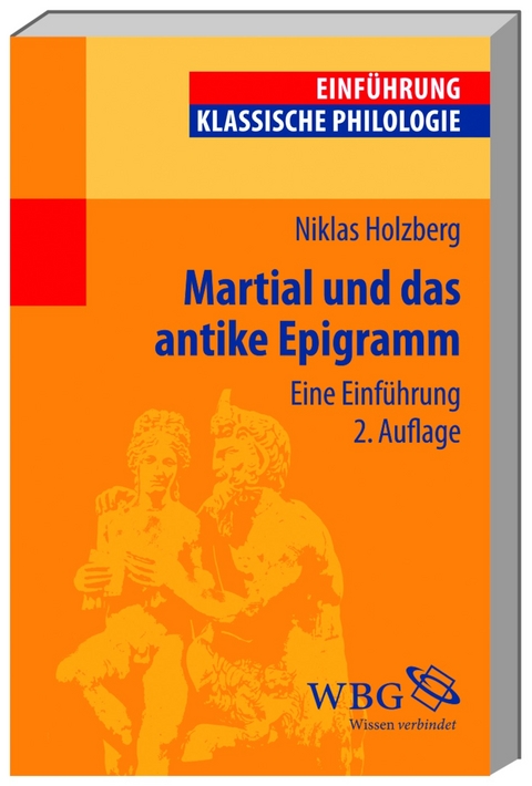Martial und das antike Epigramm - Niklas Holzberg
