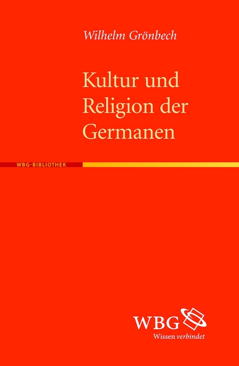 Kultur und Religion der alten Germanen - Wilhelm Grönbech