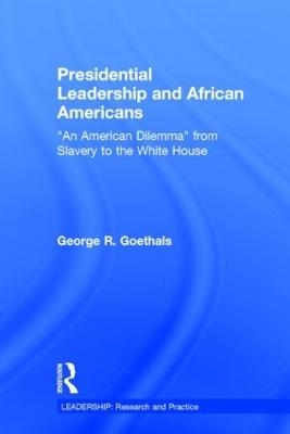 Presidential Leadership and African Americans - George R. Goethals