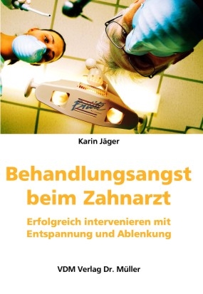 Behandlungsangst beim Zahnarzt - Karin Jäger