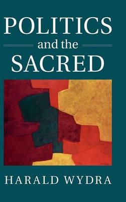 Politics and the Sacred - Harald Wydra