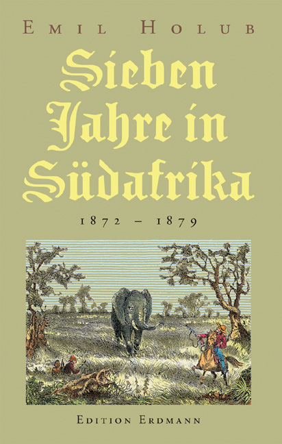 Sieben Jahre in Südafrika - Emil Holub