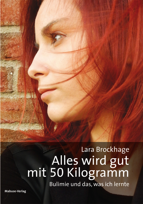 Alles wird gut mit 50 Kilogramm - Lara Brockhage