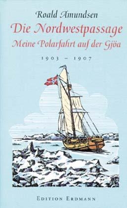 Die Nordwestpassage - Roald Amundsen