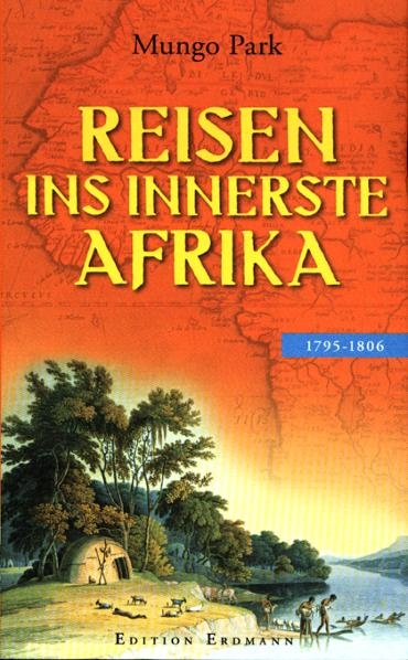 Reisen ins innerste Afrika - Mungo Park