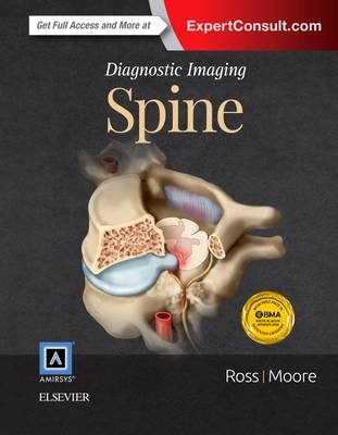 Diagnostic Imaging: Spine - Jeffrey S. Ross, Kevin R. Moore